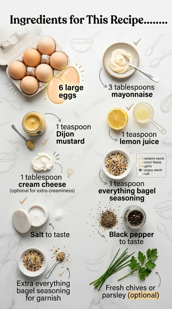 Ingredients For This Recipe Deviled Everything Bagel Eggs